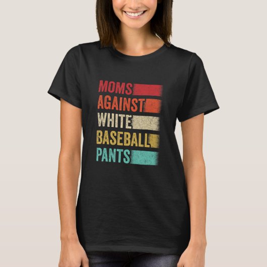 Moms tegen witte honkbal pants Funny Baseball T-shirt (Voorkant)