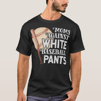 Moms tegen witte honkbal pants Funny Baseball T-shirt