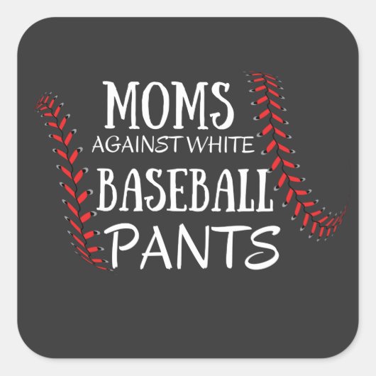 Moms Tegen witte honkbal Pants T-Shirt Vierkante Sticker (Voorkant)