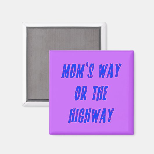 Moms Way of the Highway Gezegde Magneet (Voorkant / Achterkant)