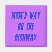 Moms Way of the Highway Gezegde Magneet (Voorkant)