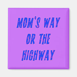 Moms Way of the Highway Gezegde Magneet