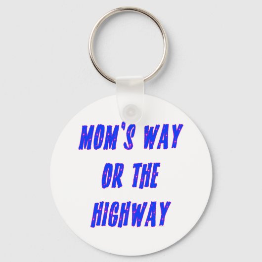 Moms Way of the Highway Gezegde Sleutelhanger (Voorkant)