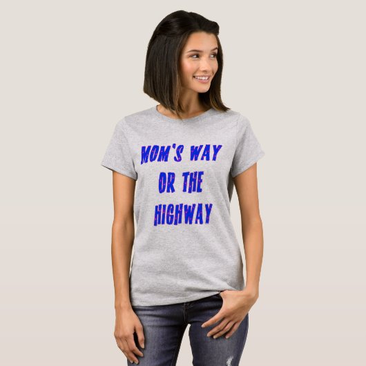 Moms Way of the Highway Gezegde T-shirt (Voorkant volledig)