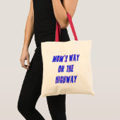 Moms Way of the Highway Gezegde Tote Bag (Voorkant (product))