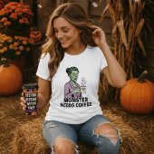 Momster Heeft Koffie Halloween Shirt nodig; Cadeau