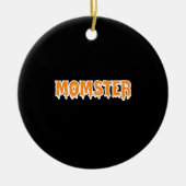 Momster T-Shirt Funny Mam Halloween Costume Keramisch Ornament (Voorkant)