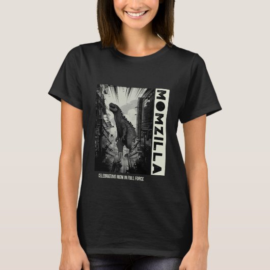 Momzilla vieren moeder in volle kracht moederdag t-shirt (Voorkant)