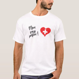 Mon pays préféré Suisse T-shirt