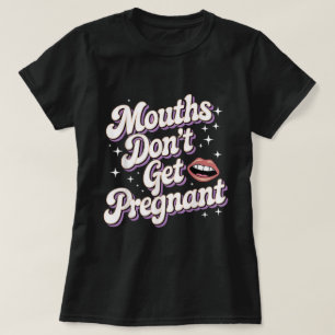 Mond wordt niet zwanger Funny Adult T-shirt