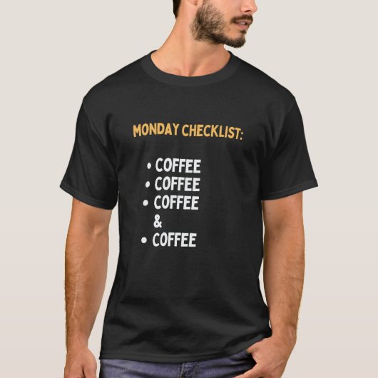 Monday Checklist Only Coffee & Coffee Monday Hater T-shirt (Voorkant)