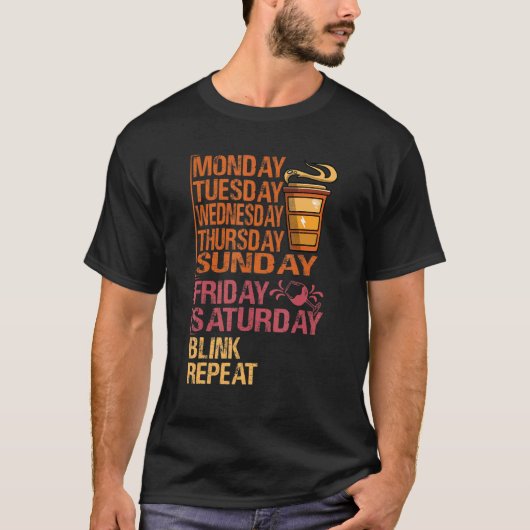 Monday Coffee Friday Wine   Week  Party Jokes 1 T-shirt (Voorkant)