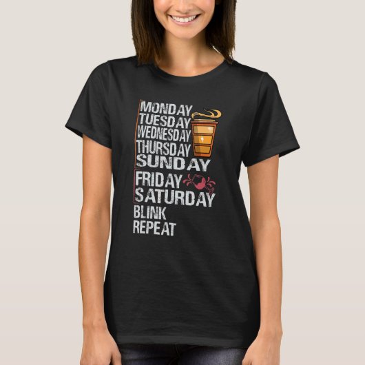 Monday Coffee Friday Wine Week Party Jokes T-shirt (Voorkant)