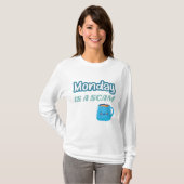 Monday is a Scam Funny Adulting T-shirt (Voorkant volledig)