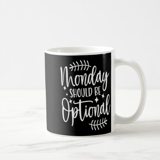 Monday Should Be Optional, Sarcastic Quote Funny Koffiemok (Rechts)