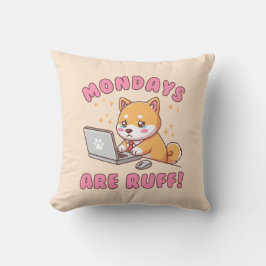 Mondays Are Ruff - Kawaii Shiba Inu Dog Pun Office Kussen