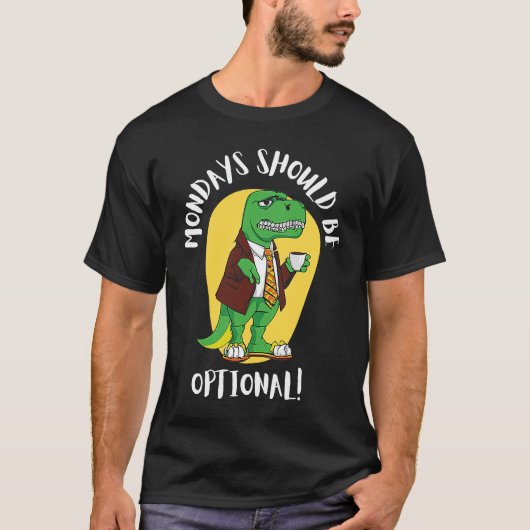 Mondays Should Be Optional Rex Drinking Coffee  Wo T-shirt (Voorkant)