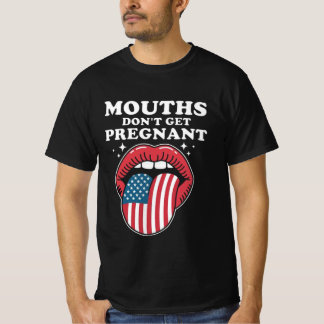 Monden Raken Niet Zwanger, Maar Mijn Woorden Wel T-shirt