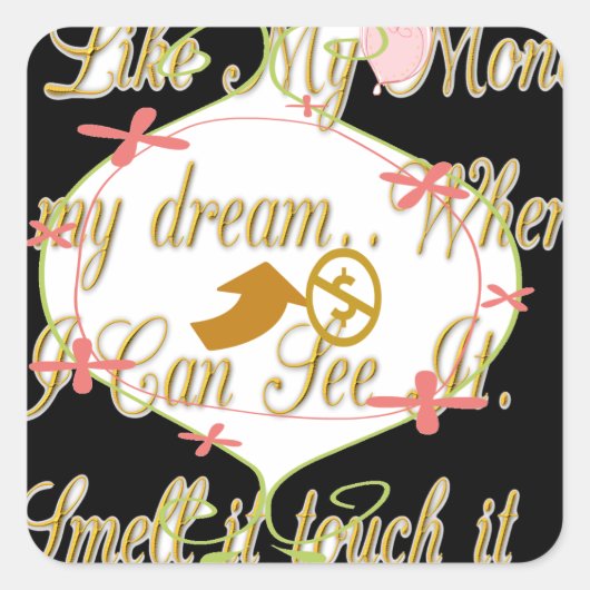 Money Bag Dream Design Vierkante Sticker (Voorkant)