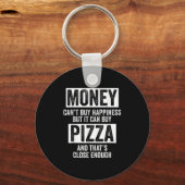 Money Can’t Buy Hapness But It Can Buy Zza Funny S Sleutelhanger (Voorkant)