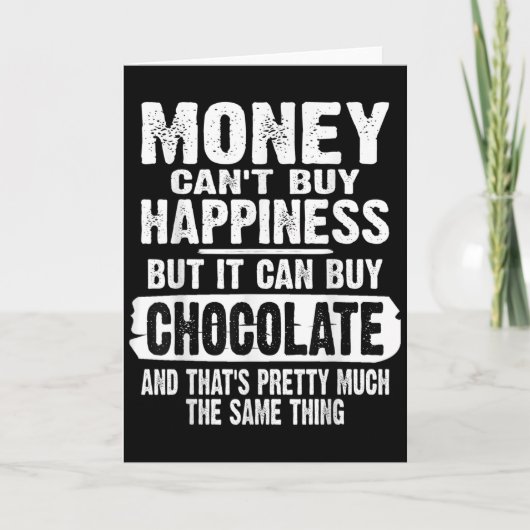 Money Can't Buy Hapness But It Can Buy Chocolate J Kaart (Voorkant)