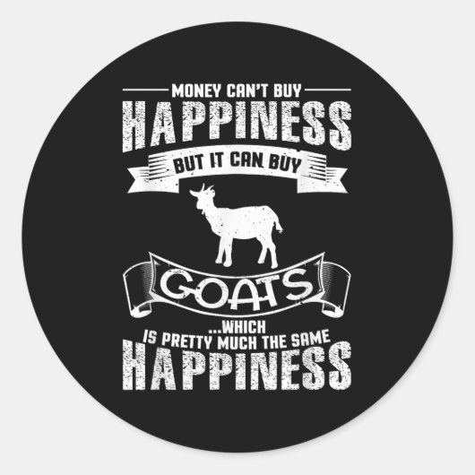Money Can't Buy Hapness But It Can Buy Goats Funny Ronde Sticker (Voorkant)