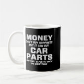 Money Cant Buy Hapness Car Parts Funny Auto Mechan Koffiemok (Links)