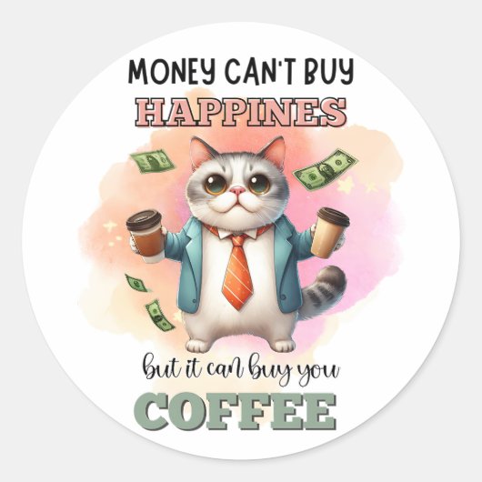 Money Can't Buy Happiness Funny Cat Lover Gift Ronde Sticker (Voorkant)