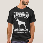 Money Cant Buy Happiness Funny Doberman T-shirt (Voorkant)