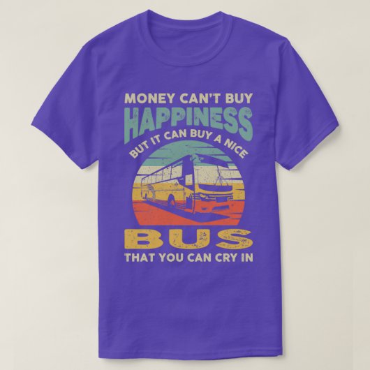 Money Cant Buy Happro Funny Bus T-shirt (Design voorkant)