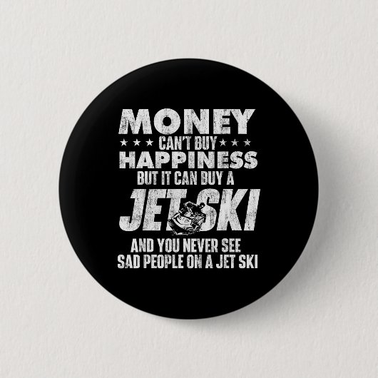 Money Can't Buy You Happiness - Jet Skiing Jet Ski Ronde Button 5,7 Cm (Voorkant)