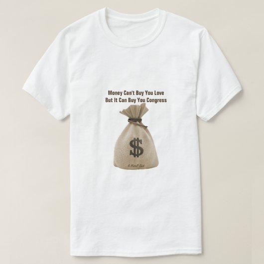 Money Can't Buy You Love Congress- A MisterP Shirt (Design voorkant)