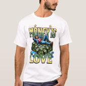 Money Is Love T-Shirt – Bold Hustle Statement Tee (Voorkant)