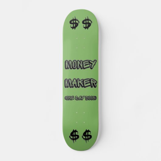 Money Maker (one day soon) Persoonlijk Skateboard (Voorkant)