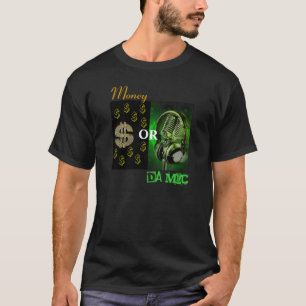 Money of Da Mic T-shirt