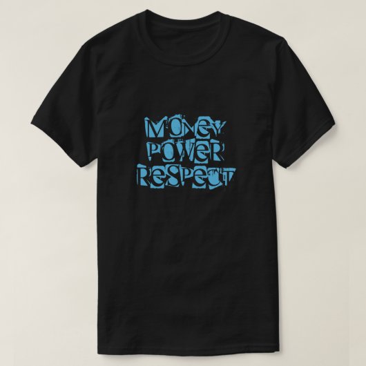 Money Power Respect T-shirts (Design voorkant)