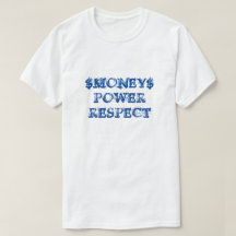 Money Power Respect T-shirts