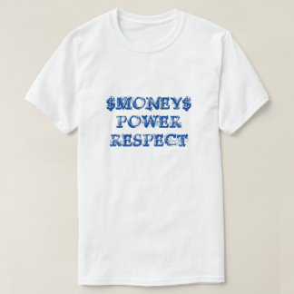 Money Power Respect T-shirts