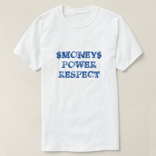 Money Power Respect T-shirts (Design voorkant)