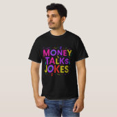 Money Talks, Jokes Walk: T-shirt ontwerp (Voorkant volledig)