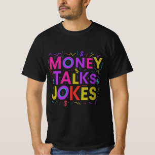 Money Talks, Jokes Walk: T-shirt ontwerp