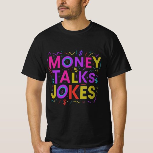 Money Talks, Jokes Walk: T-shirt ontwerp (Voorkant)