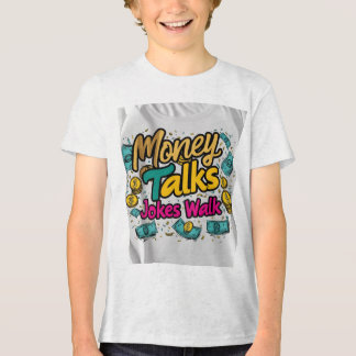 Money Talks Jokes Walk T-Shirt – Vetgedrukte Humor