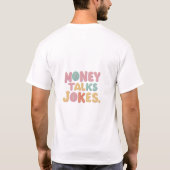 Money Talks JokesT-Shirt T-shirt (Achterkant)