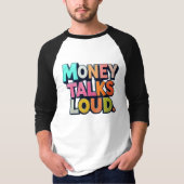 Money Talks Loud T-shirt (Voorkant)