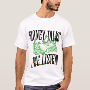 Money Talks Time Listens T-shirt – Hustle Mentalit