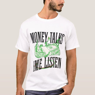 Money Talks Time Listens T-shirt – Hustle Mentalit