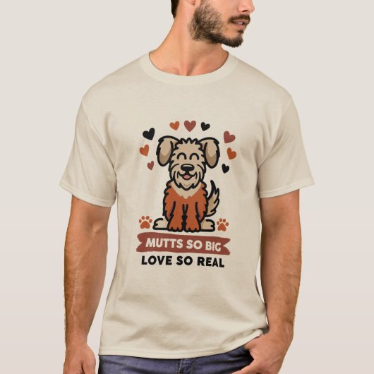 Mongrels Zo Groot, Liefde Zo Echt, Zoete Hondenlie T-shirt (Voorkant)