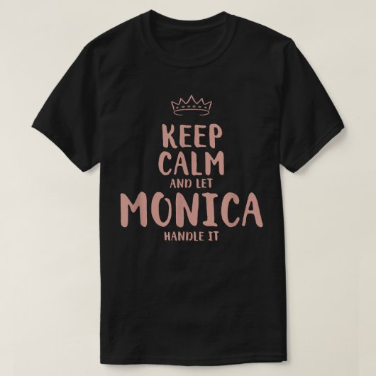 Monica Keep Calm Personalized Name Friends Funny B T-shirt (Design voorkant)