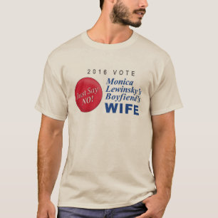 Monica Lewinskys Boyvrienden Wife T-shirt